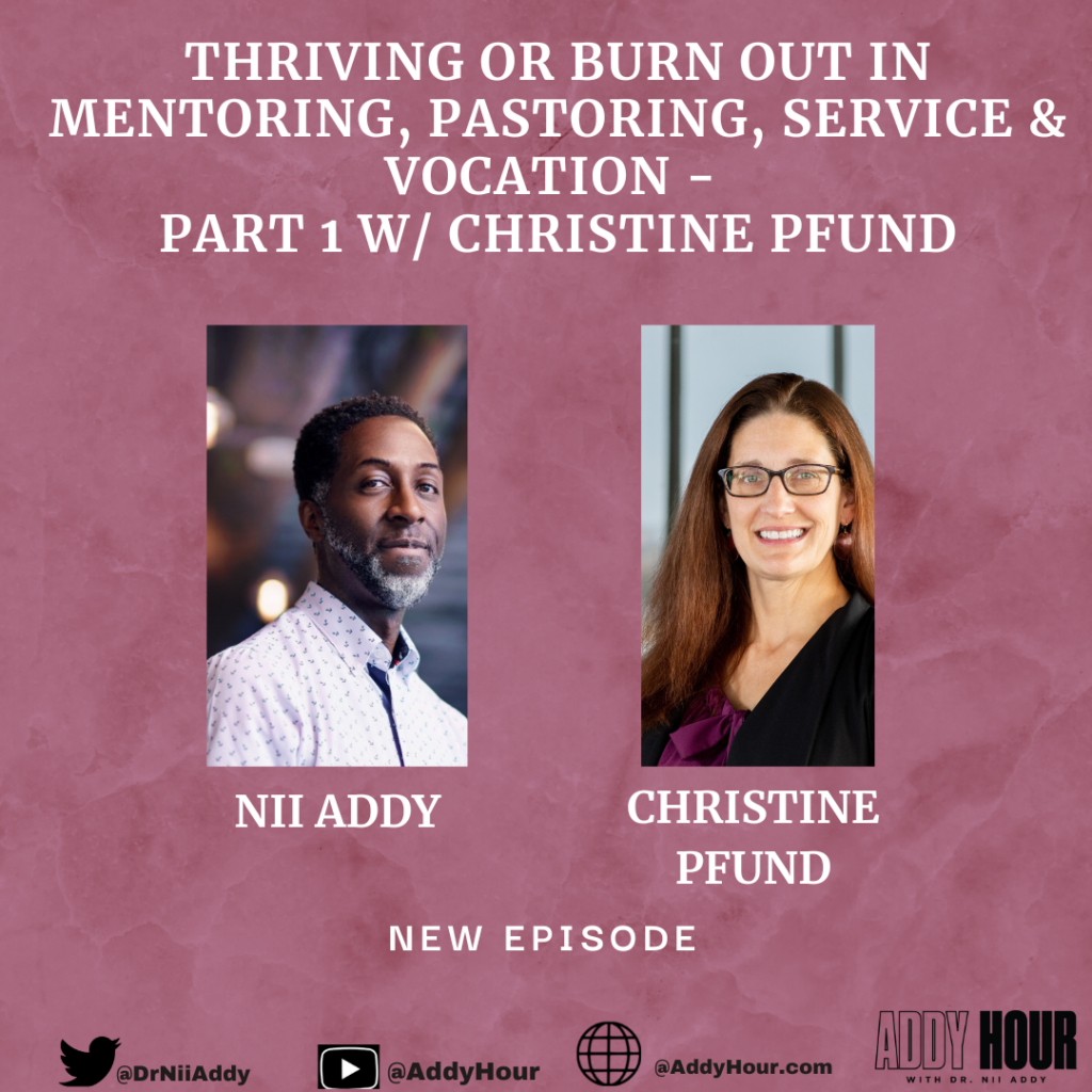 Thriving or Burn Out in Mentoring, Pastoring, Service & Vocation - Part 1 w/ Christine Pfund